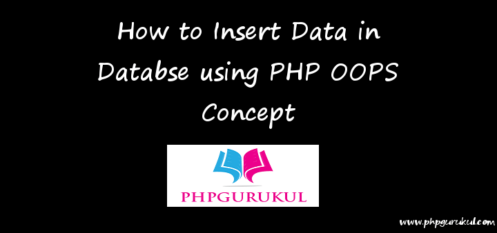 how to insert data using oops in php