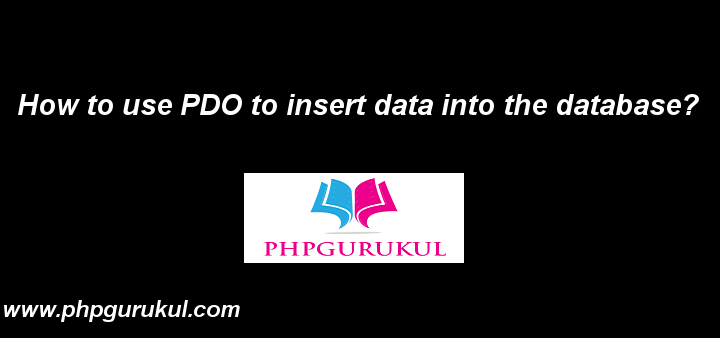 Use PDO to Insert Data’