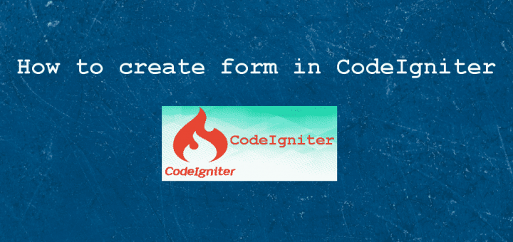 How to create form in CodeIgniter