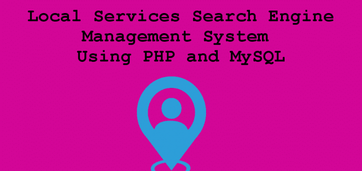 Local Services Search Engine Management System Using PHP and MySQL