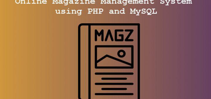 Online Magazine Management System using PHP and MySQL project