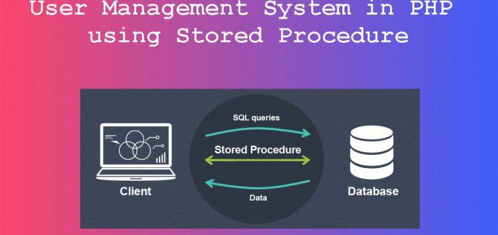 User Management System in PHP using Stored Procedure