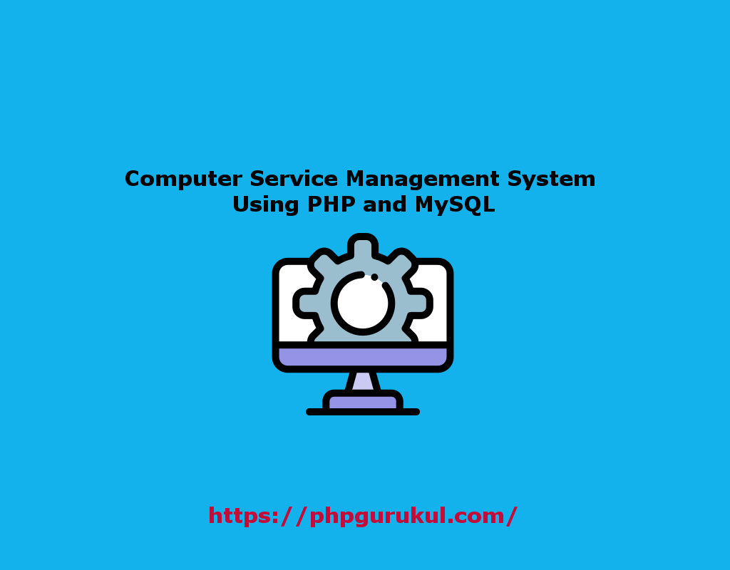 Computer Service Management System Using PHP and MySQL | Online ...