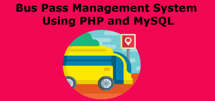 Bus Pass Management System Using PHP and MySQL