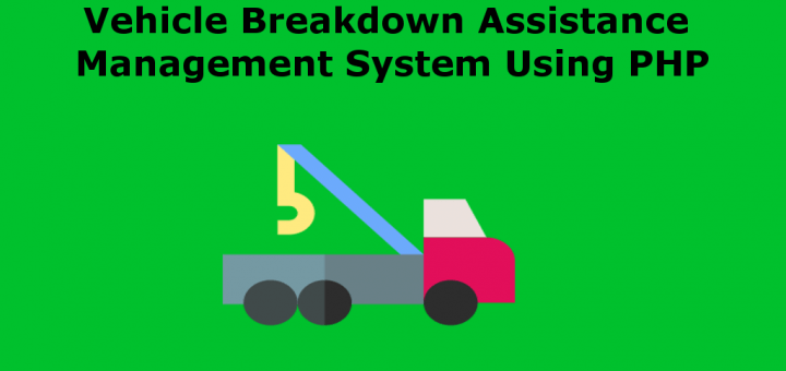 Vehicle Breakdown Assistance Management System project Using PHP
