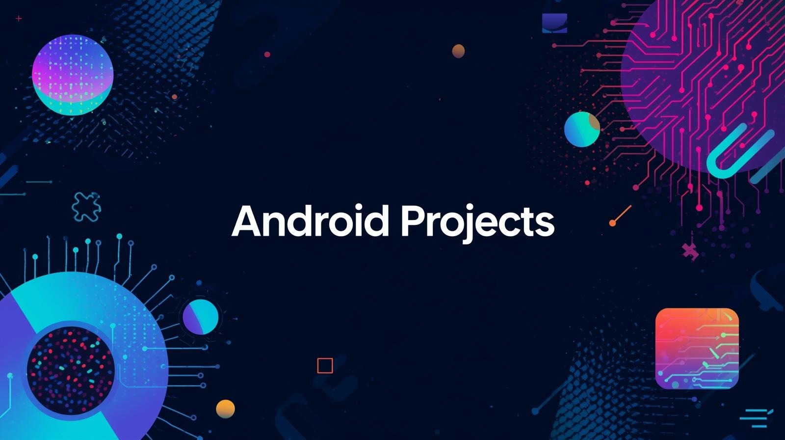 Android Projects