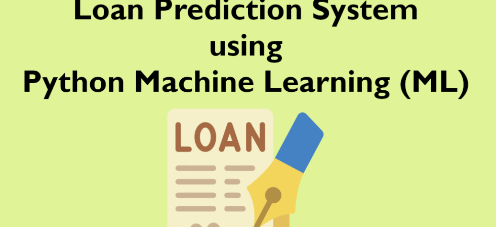 Loan Prediction System using Python Machine Learning