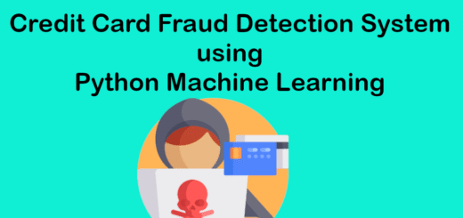 Credit Card Fraud Detection System using Python Machine Learning-ml