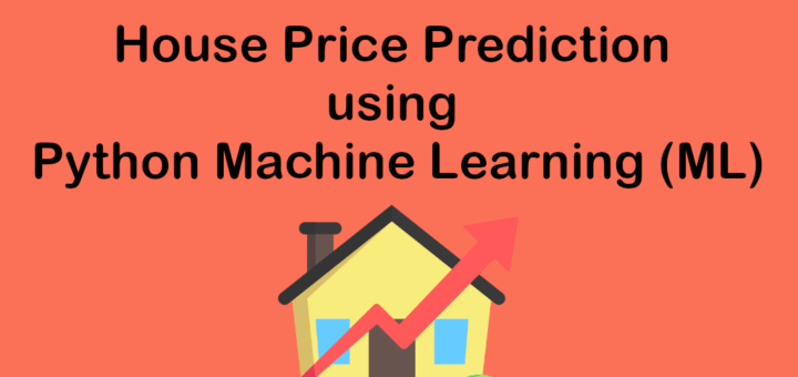 House Price Prediction using Python Machine Learning (ML)