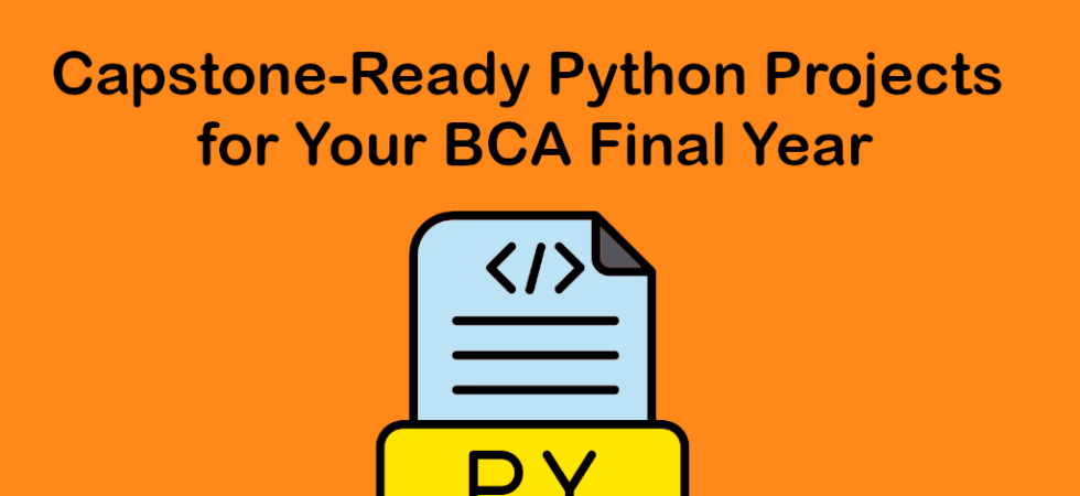 Capstone-Ready Python Projects for Your BCA Final Year