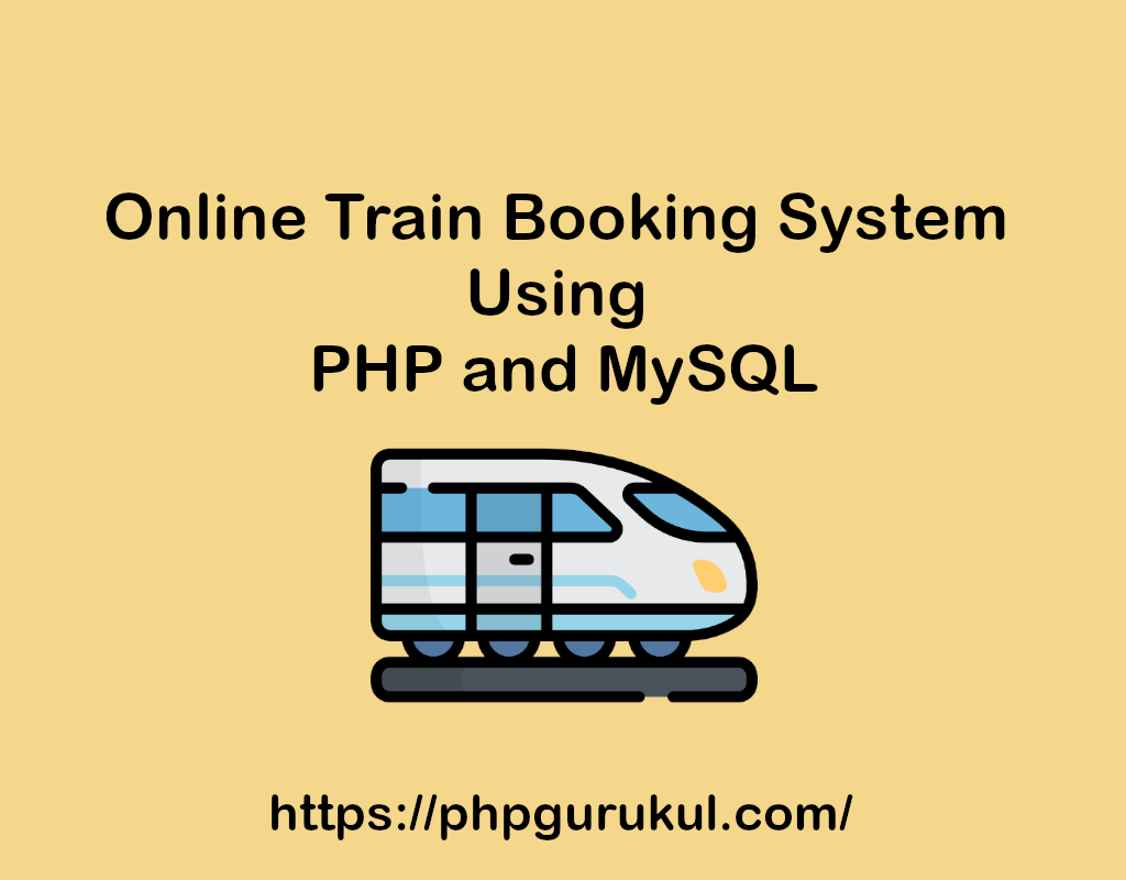 Online Train Booking System Project Using PHP and MySQL- PHPGurukul